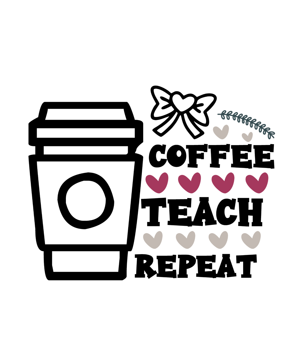 Coffee Teach Repeat lettering beside a black outlined takeaway cup and bow with berry and cream heart accents.