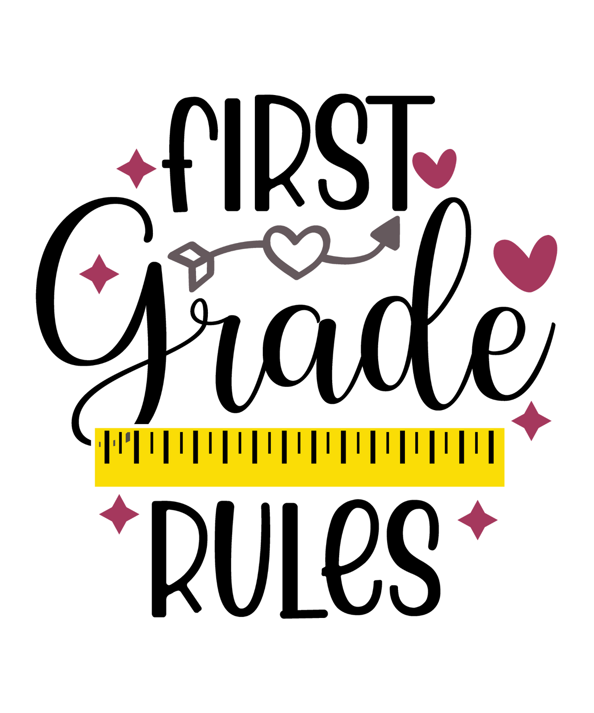 First Grade Rules lettering in black with a yellow ruler, heart-shaped arrow, berry hearts and sparkles.
