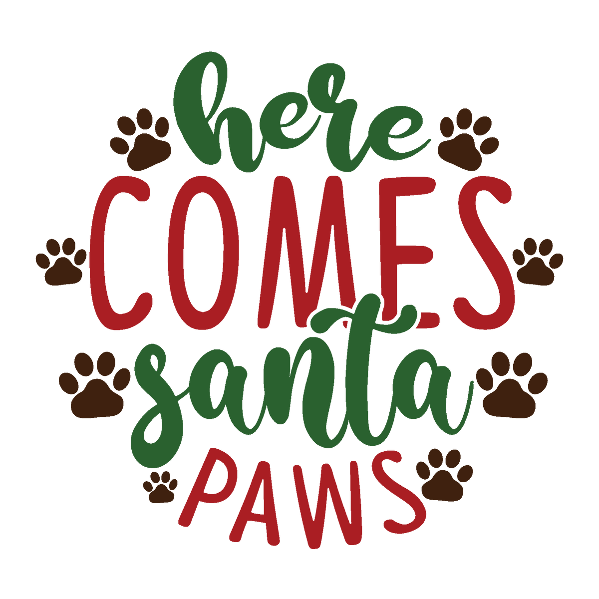 Here Comes Santa Paws Christmas ready-to-press DTF transfer