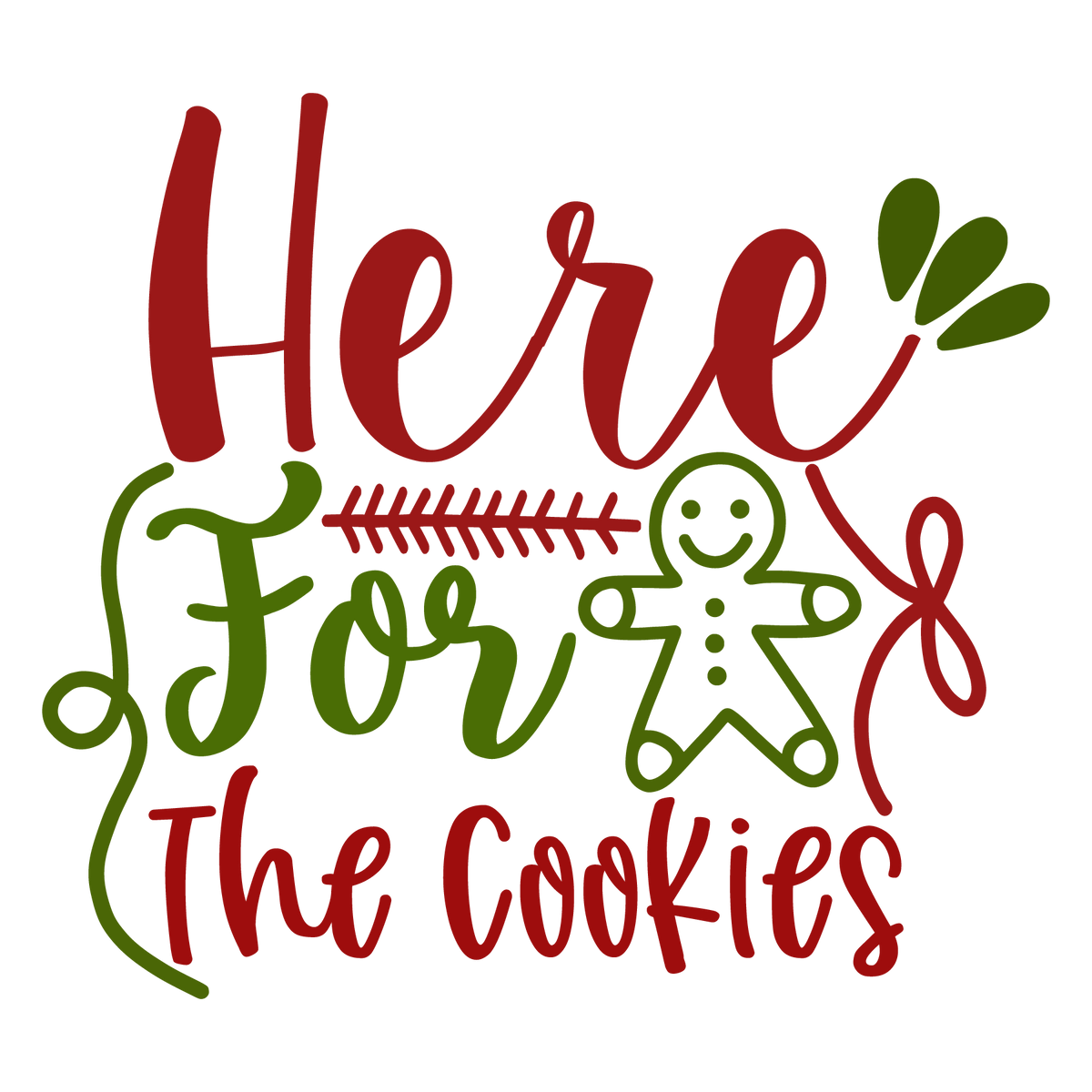 Here For The Cookies ready-to-press Christmas DTF transfer from Outta Phx Print Shop