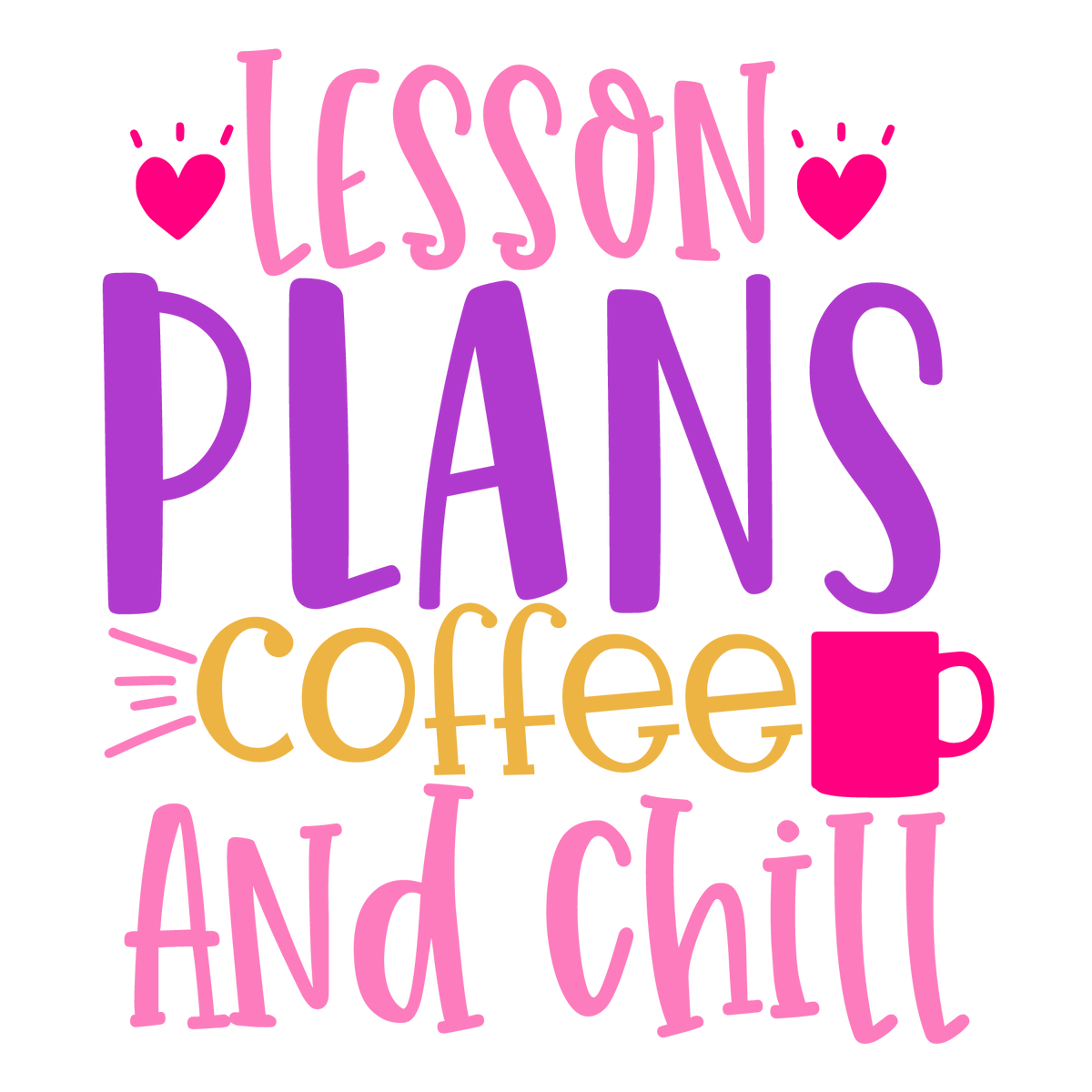 Lesson Plans Coffee And Chill ready-to-press school and teacher DTF transfer from Outta Phx Print Shop