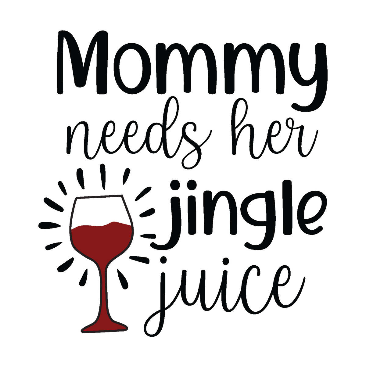 Mommy Needs Her Jingle Juice funny Christmas ready-to-press DTF transfer