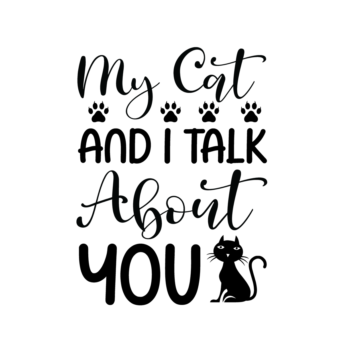 Playful black script and bold lettering pair with paw prints and a seated cat for a cheeky cat-lover design.