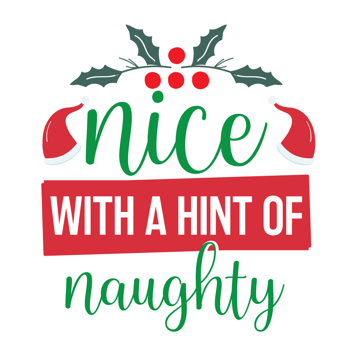 Nice With a Hint of Naughty Christmas ready-to-press DTF transfer