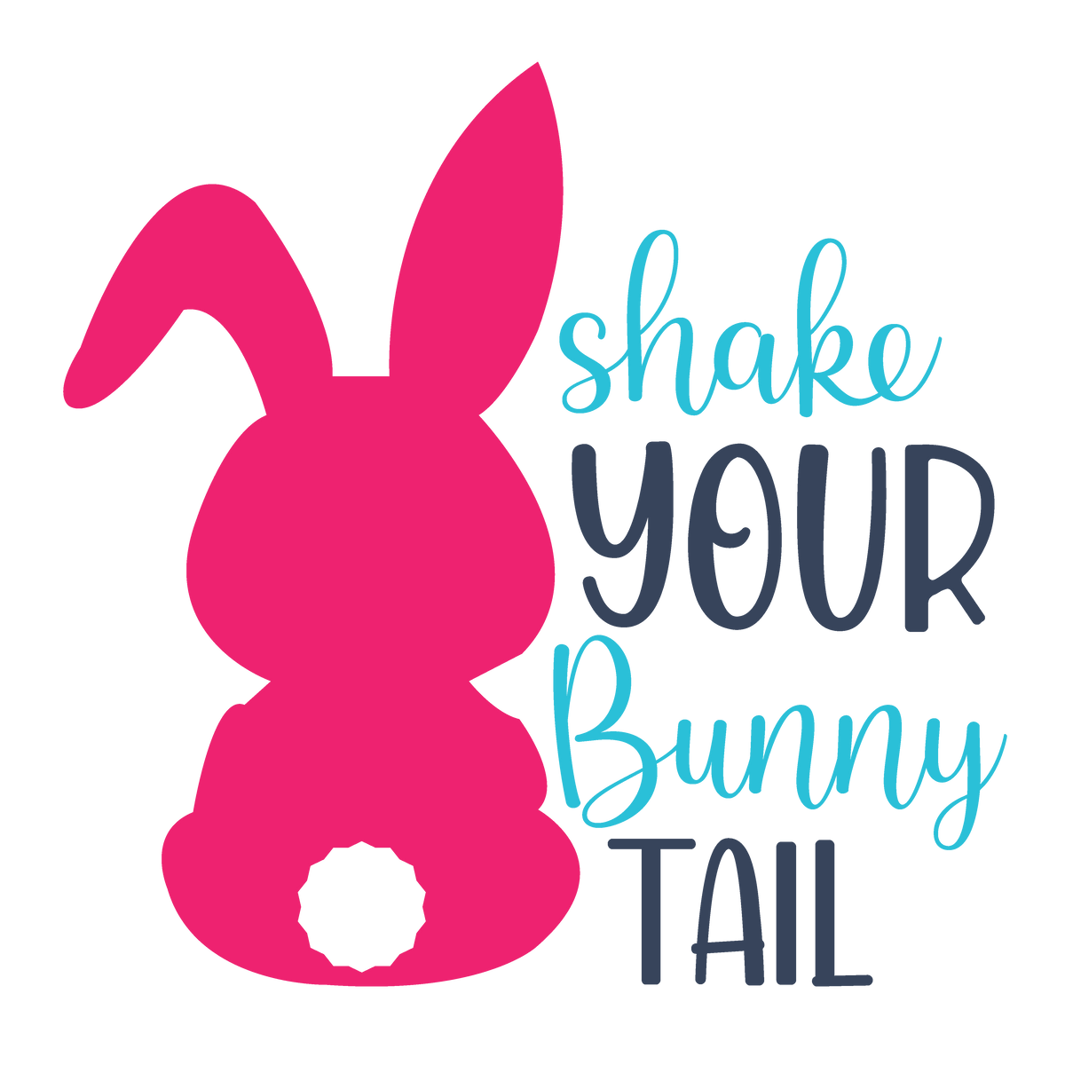Shake Your Bunny Tail Easter ready-to-press DTF transfer