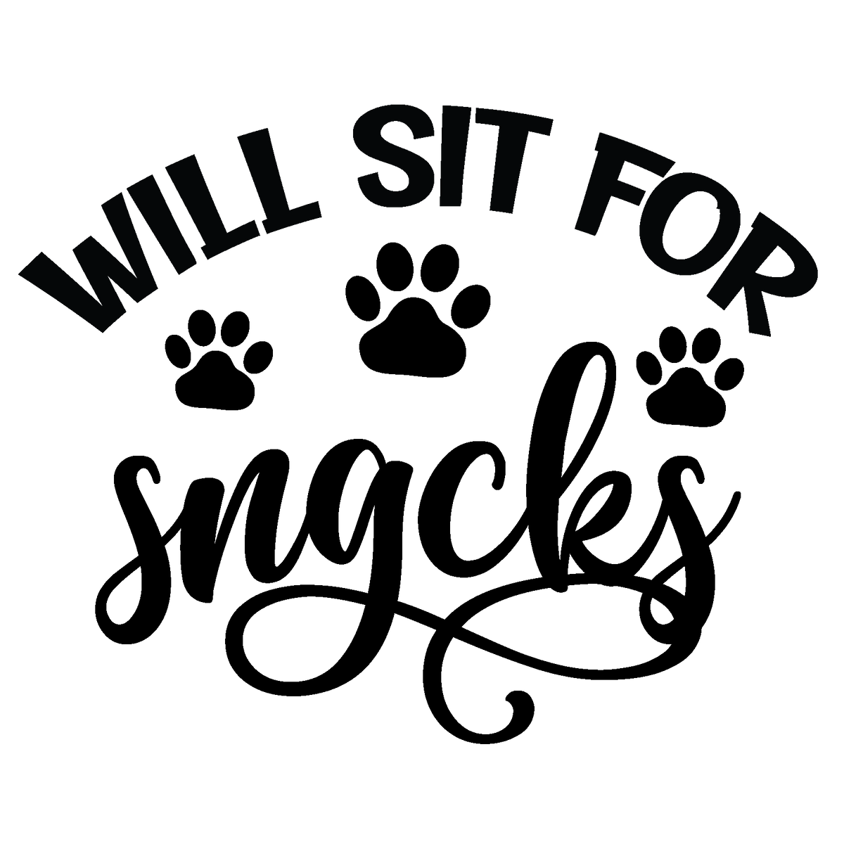 Will Sit for Snacks black typography DTF transfer design