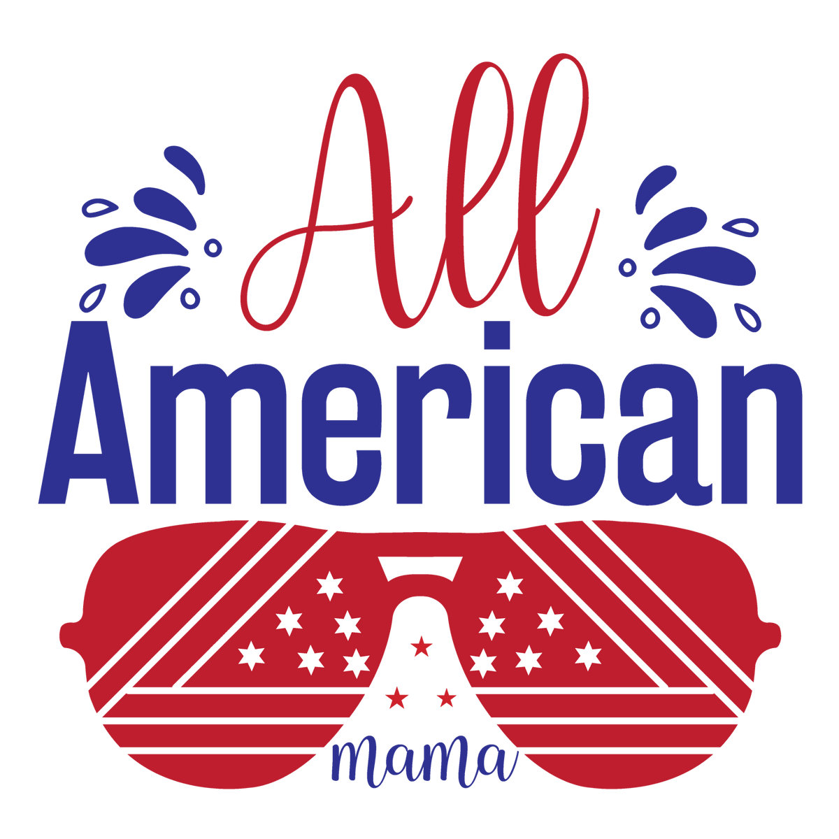 All American Mama red and navy lettering with patriotic flag sunglasses.