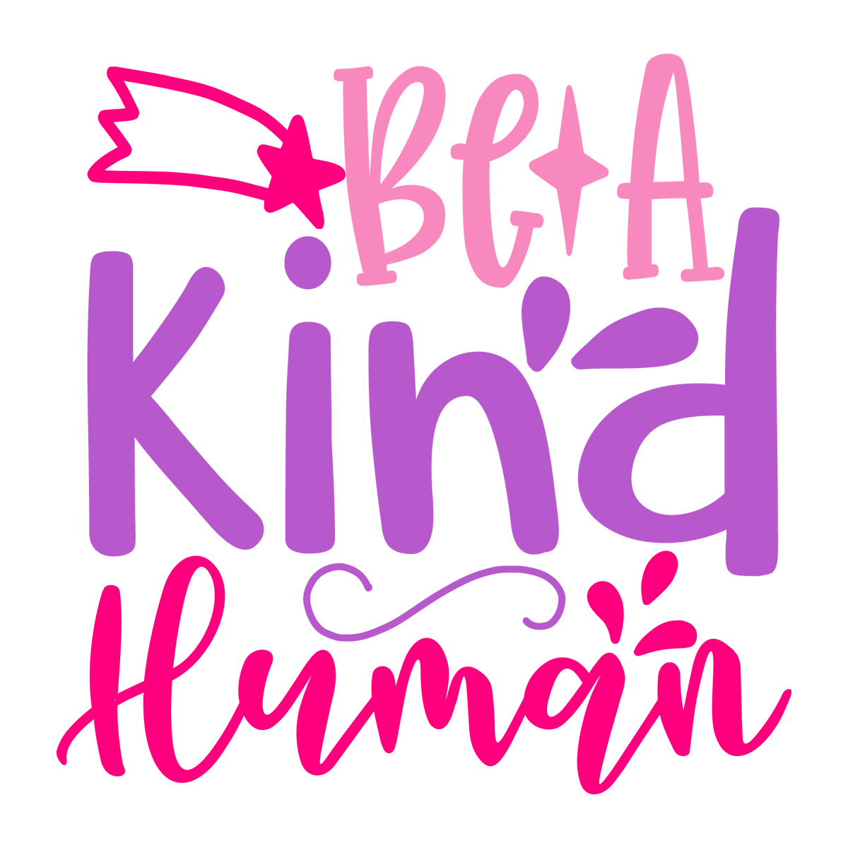 Be A Kind Human ready-to-press school and teacher DTF transfer from Outta Phx Print Shop