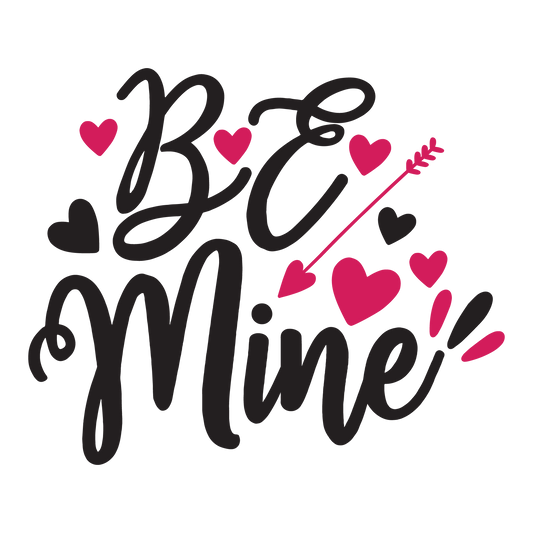 Be Mine ready-to-press Valentine DTF transfer from Outta Phx Print Shop