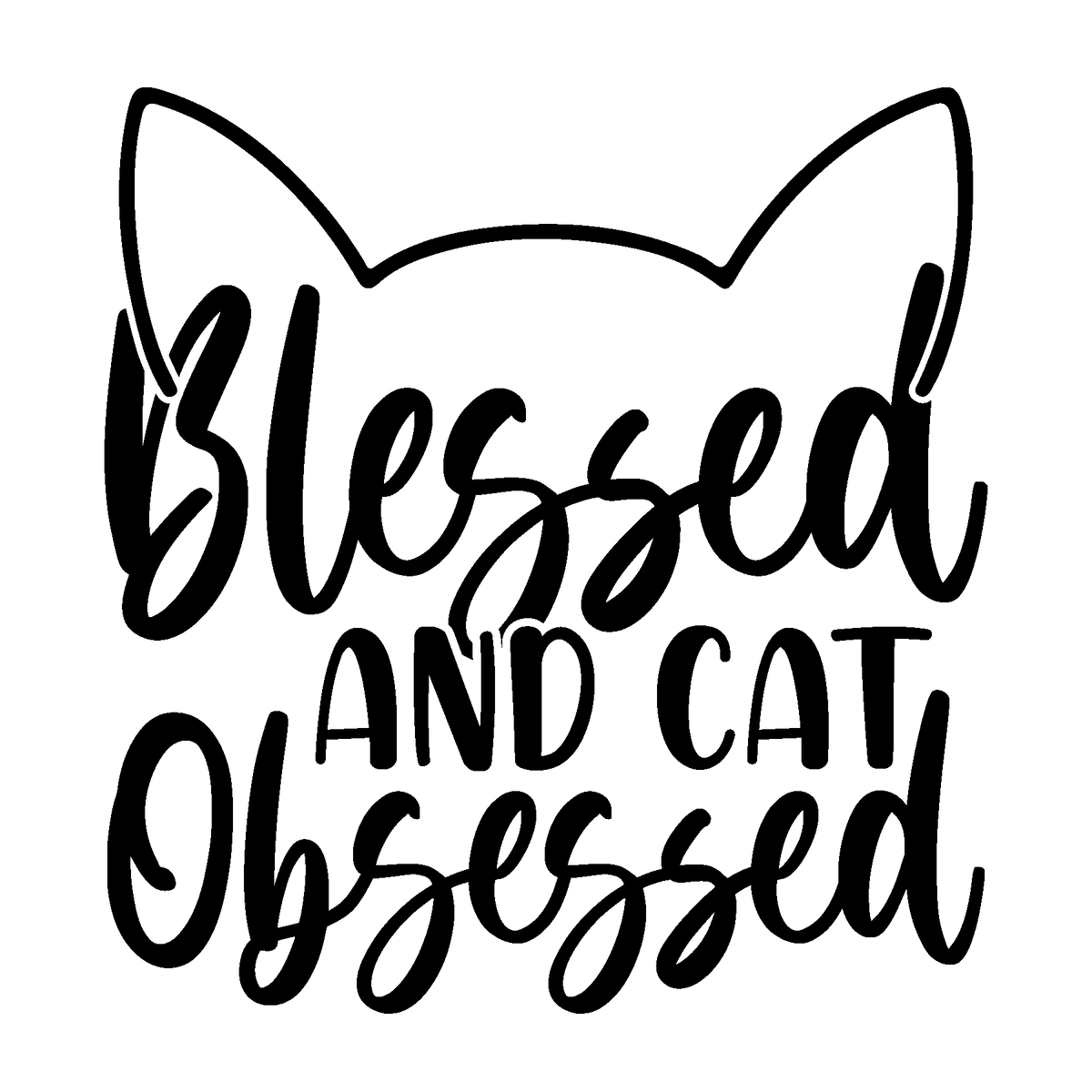 A large cat-ear outline frames flowing Blessed and Obsessed script with AND CAT in tall capitals.