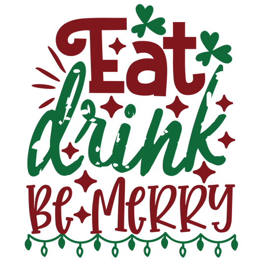 Eat Drink Be Merry ready-to-press Christmas DTF transfer