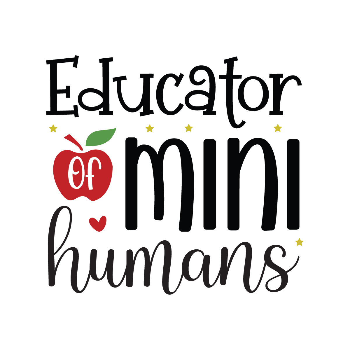Educator of Mini Humans ready-to-press DTF transfer