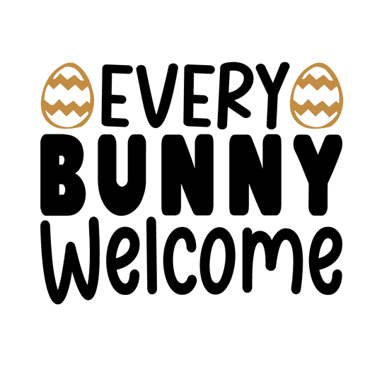 Every Bunny Welcome Easter ready-to-press DTF transfer