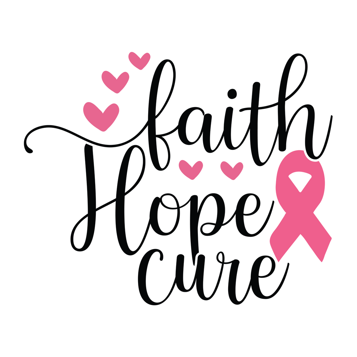 Faith Hope Cure in flowing black script with pink hearts and an awareness ribbon.