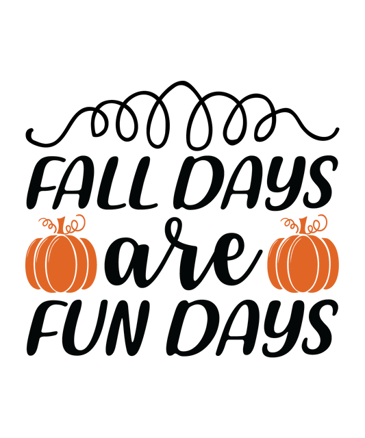 Fall Days Are Fun Days fall ready-to-press DTF transfer