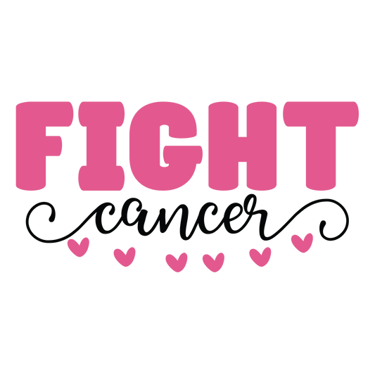 Pink FIGHT block lettering above black cancer script with a row of pink hearts underneath.
