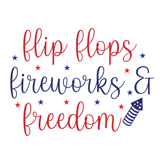 Flip Flops Fireworks and Freedom lettering with a patriotic firework rocket and stars.