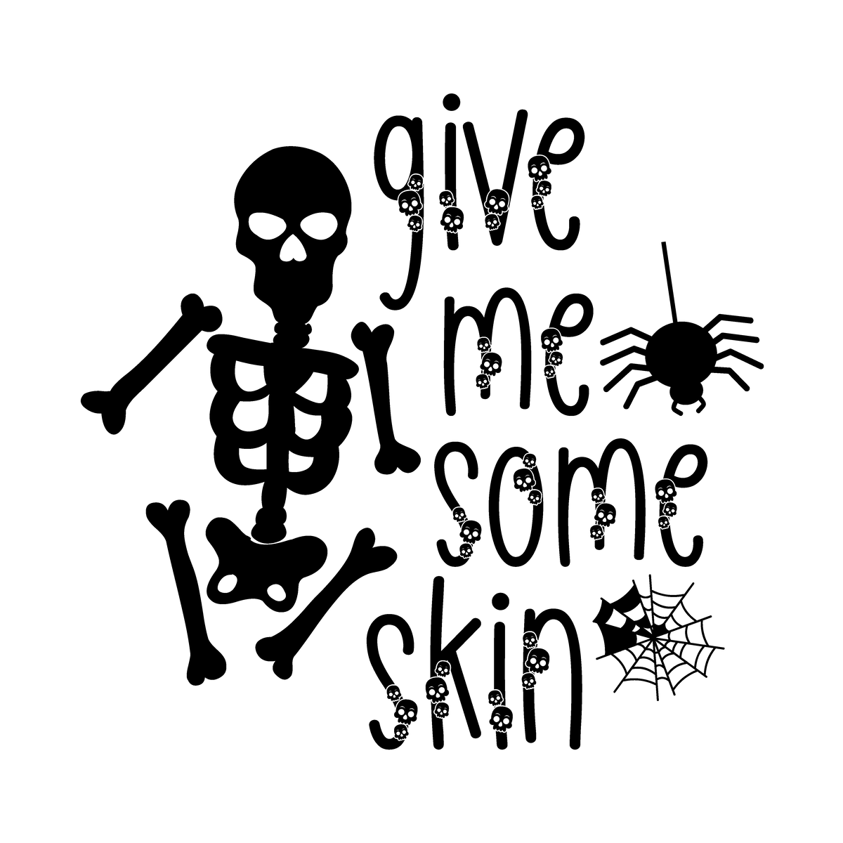 Give Me Some Skin Halloween DTF transfer