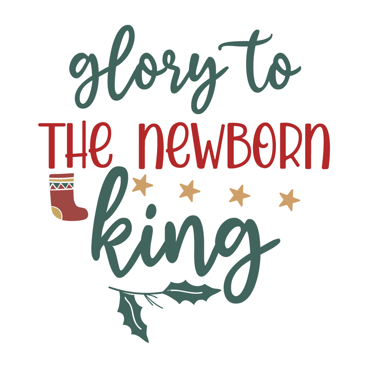 Glory to the Newborn King Christmas ready-to-press DTF transfer