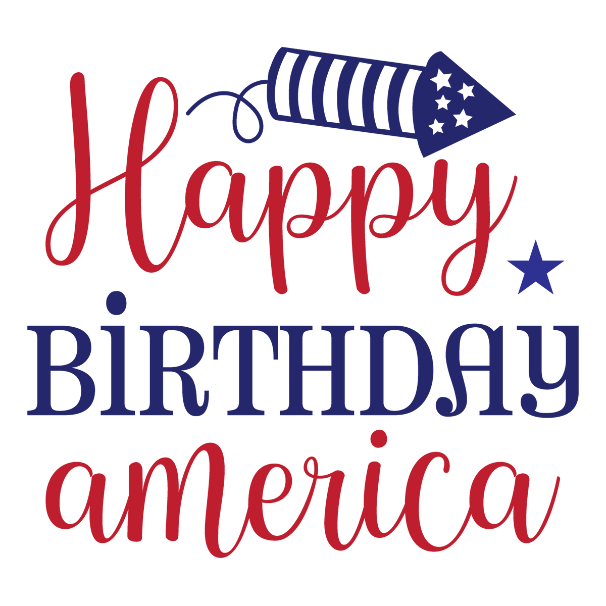 Happy Birthday America red and navy lettering with a patriotic rocket and stars.