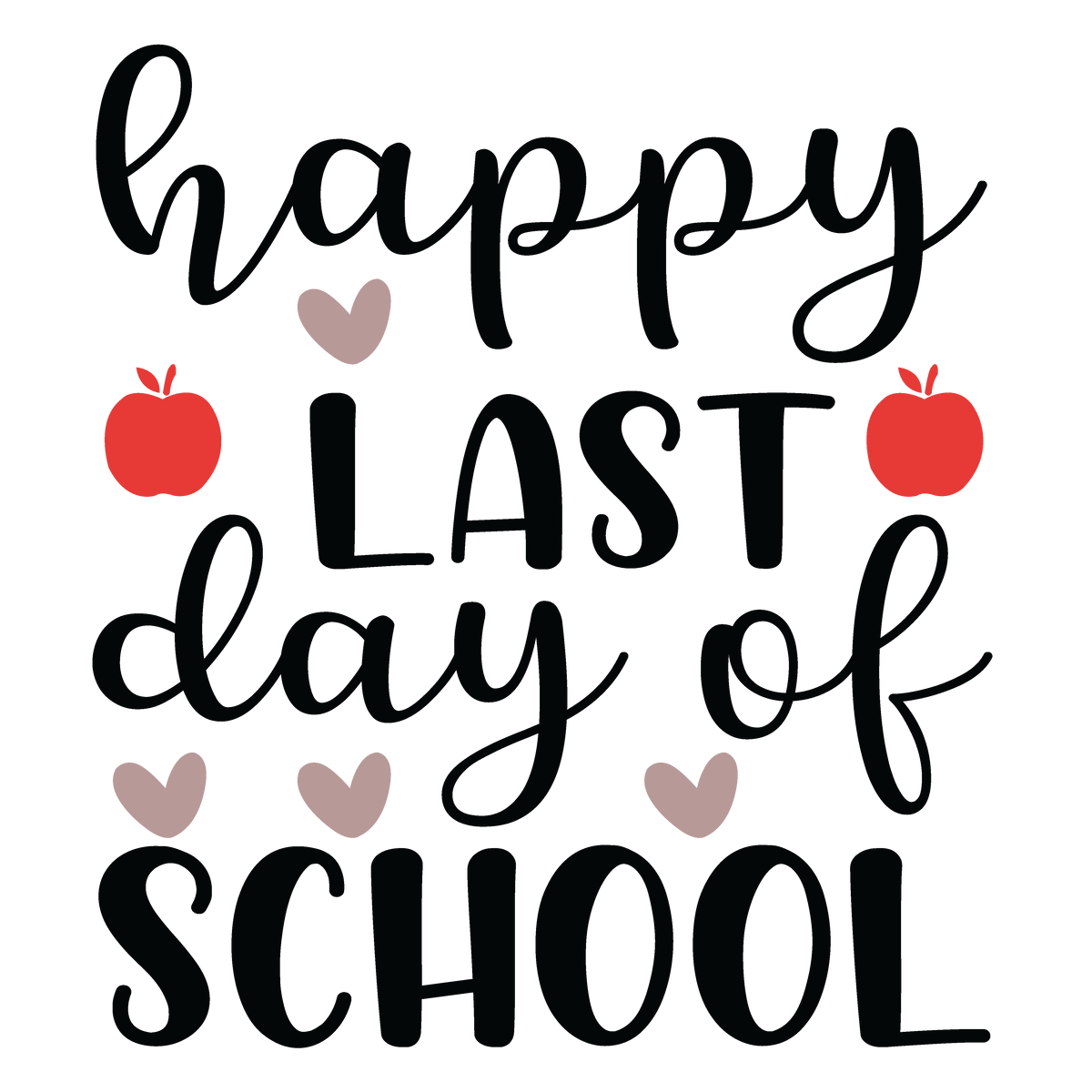 Happy Last Day of School ready-to-press DTF transfer