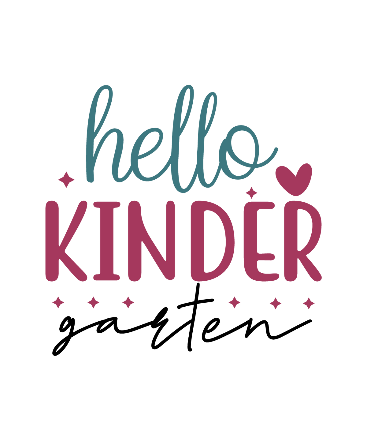 Hello Kindergarten design with teal hello, berry KINDER, black garten script, a heart and sparkle accents.
