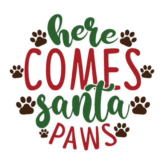 Here Comes Santa Paws Christmas ready-to-press DTF transfer