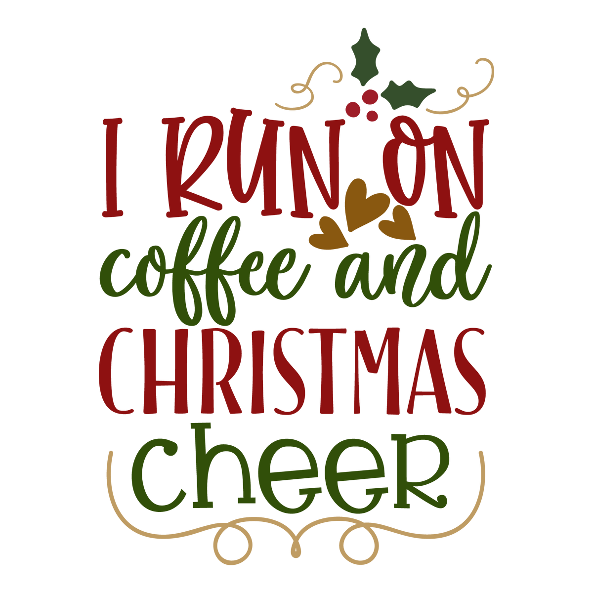 I Run On Coffee And Christmas Cheer ready-to-press Christmas DTF transfer