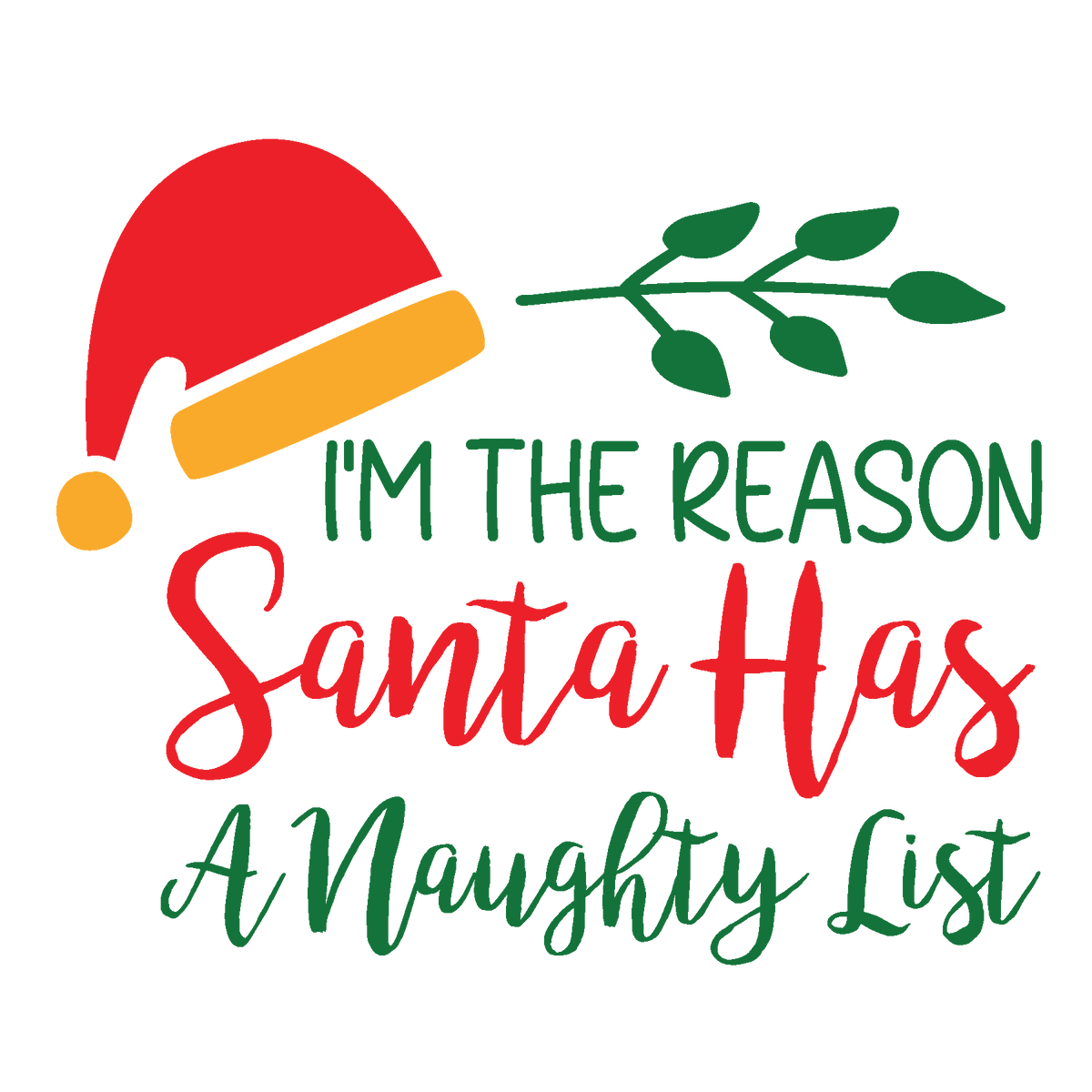 I’m the Reason Santa Has a Naughty List funny Christmas ready-to-press DTF transfer