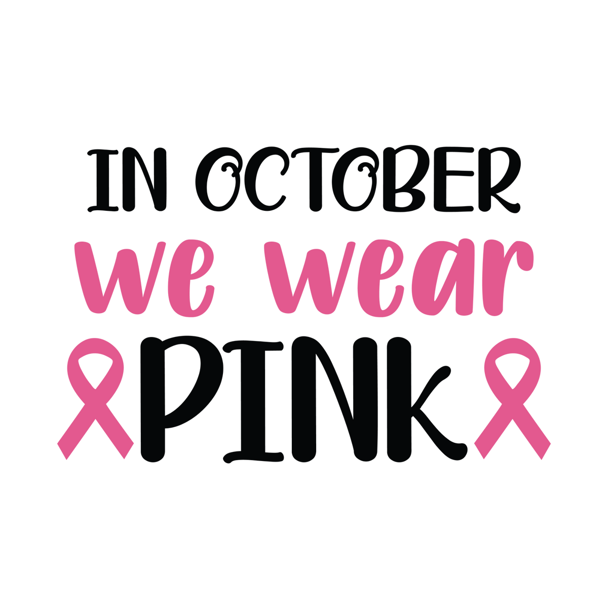 In October We Wear Pink lettering in black and pink with two awareness ribbon accents.