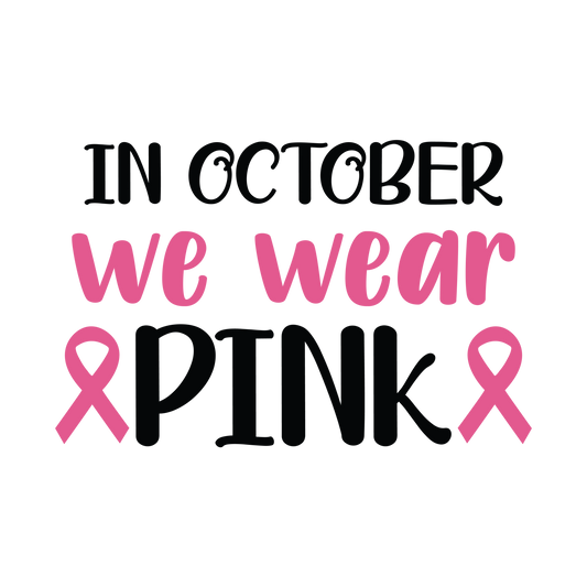 In October We Wear Pink lettering in black and pink with two awareness ribbon accents.