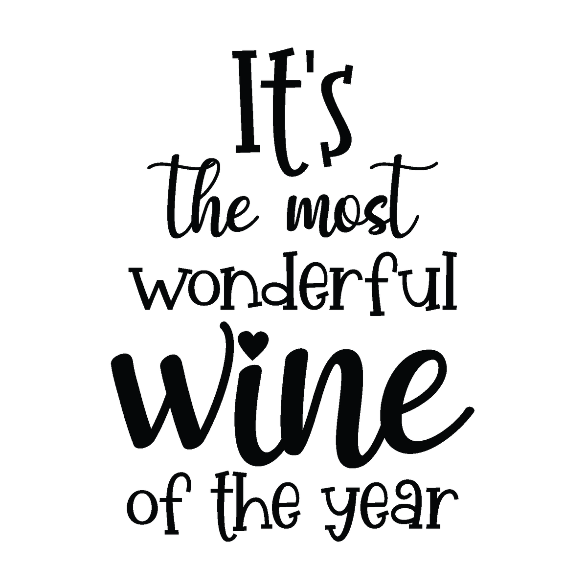 It’s the Most Wonderful Wine of the Year funny Christmas ready-to-press DTF transfer