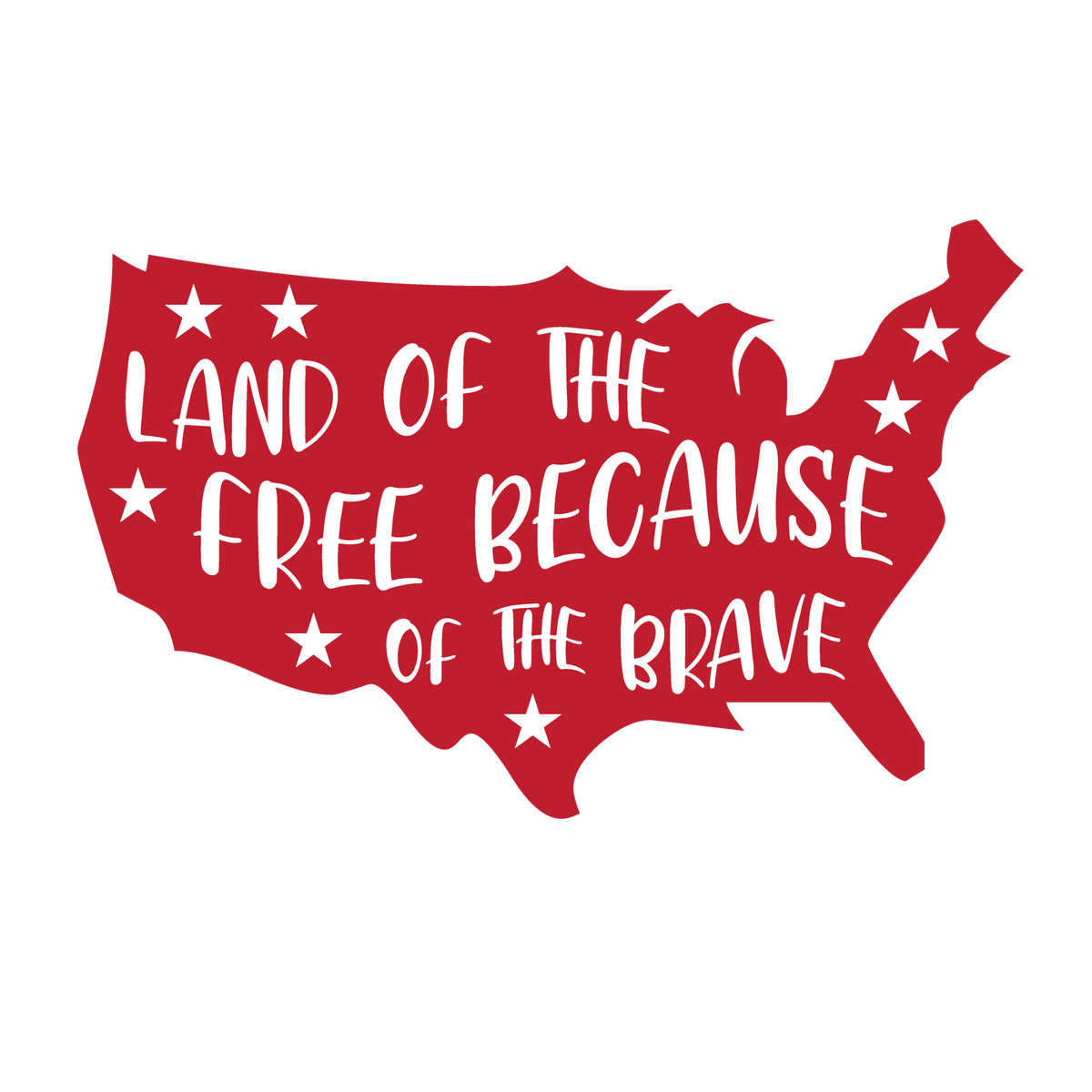 Red USA silhouette with white Land of the Free Because of the Brave lettering.
