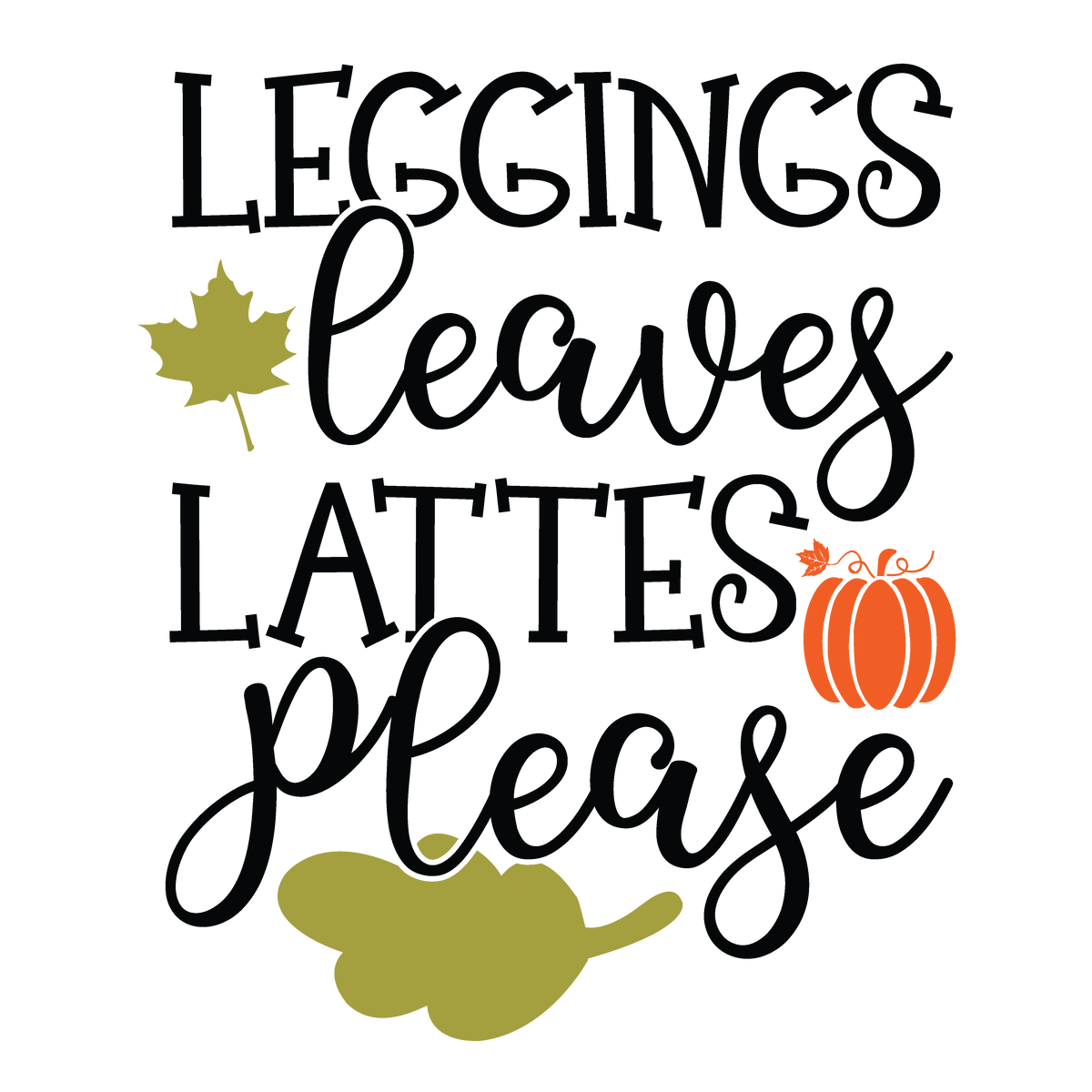 Leggings Leaves Lattes Please fall ready-to-press DTF transfer