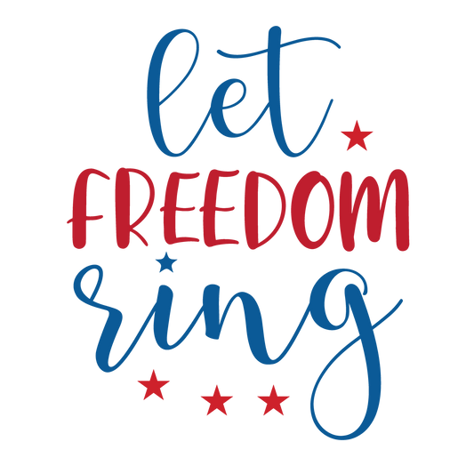 Let Freedom Ring in red and navy patriotic script lettering.