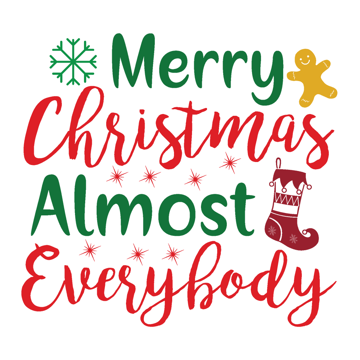 Merry Christmas Almost Everybody funny Christmas ready-to-press DTF transfer
