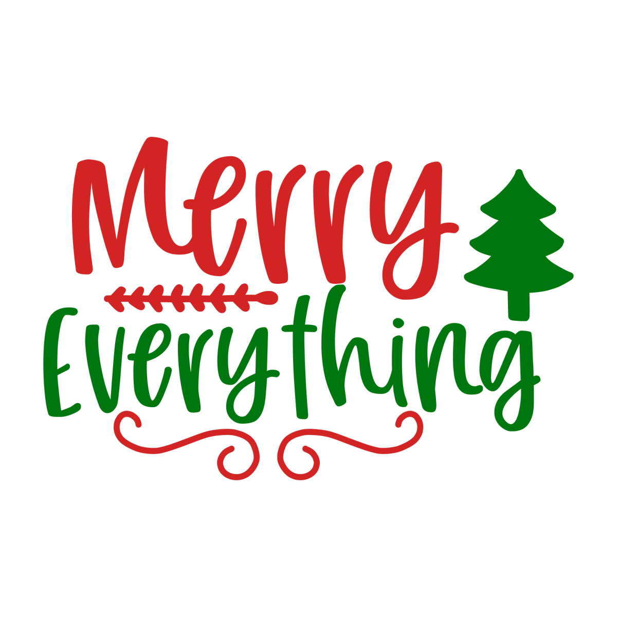 Merry Everything ready-to-press Christmas DTF transfer from Outta Phx Print Shop
