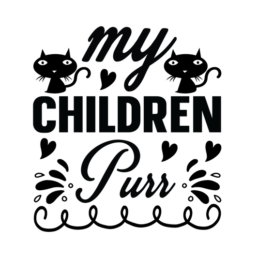 Two cat faces, hearts and flowing Purr script frame bold My Children lettering in this affectionate cat-parent design.