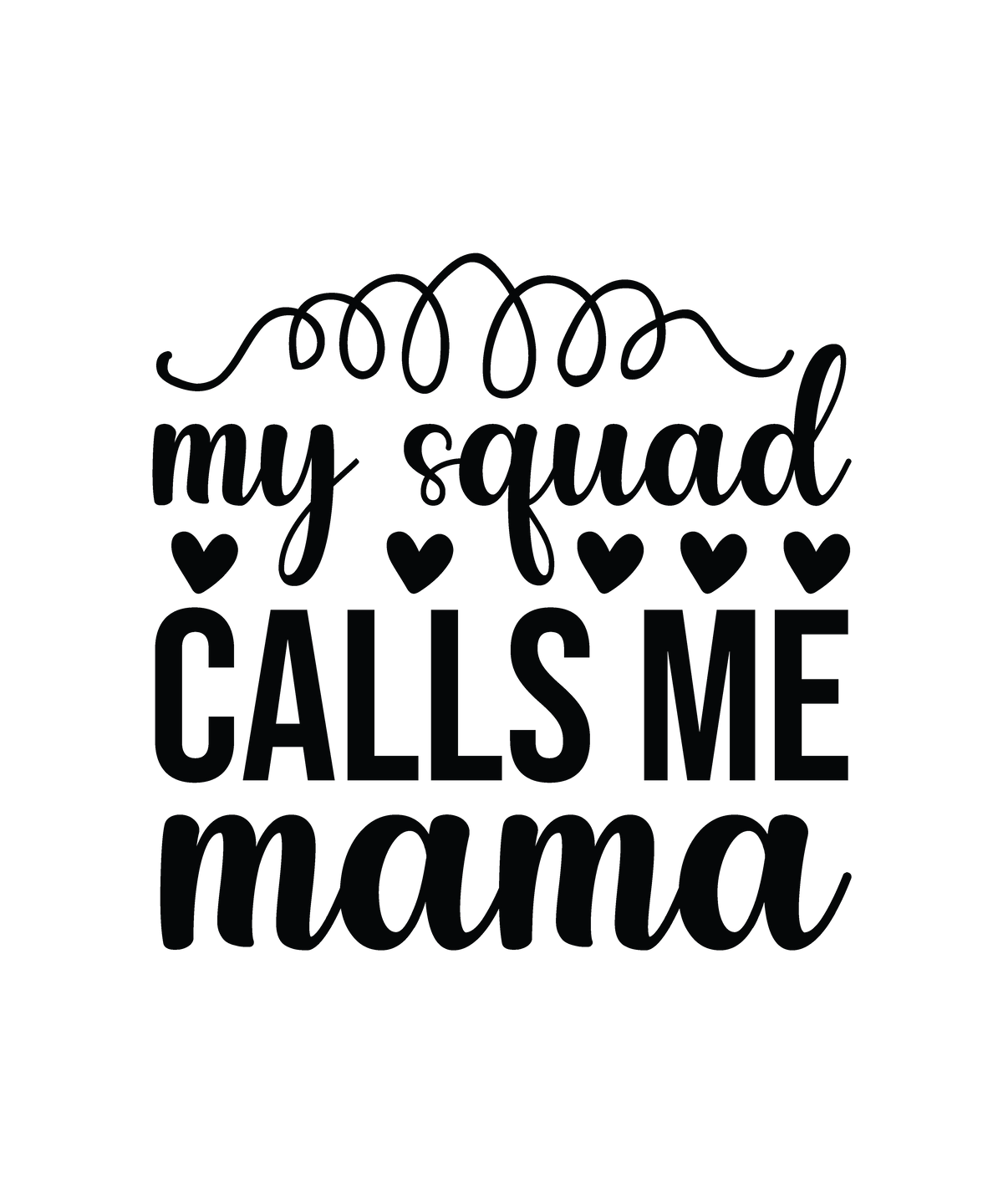 My Squad Calls Me Mama ready-to-press DTF transfer