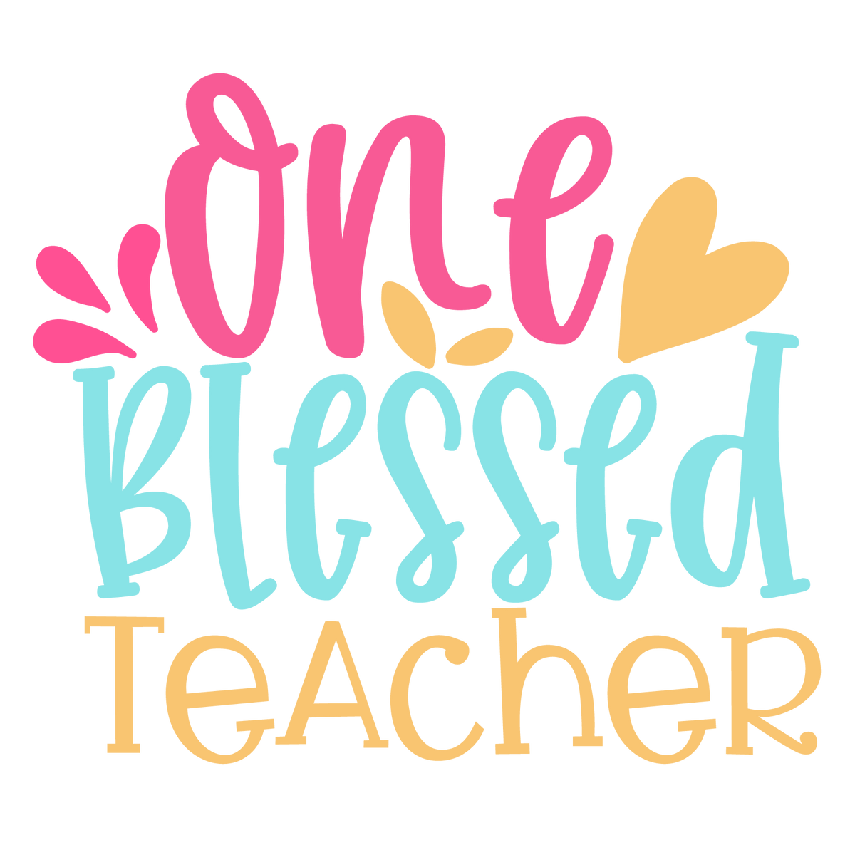 One Blessed Teacher ready-to-press school and teacher DTF transfer from Outta Phx Print Shop