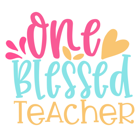 One Blessed Teacher ready-to-press school and teacher DTF transfer from Outta Phx Print Shop