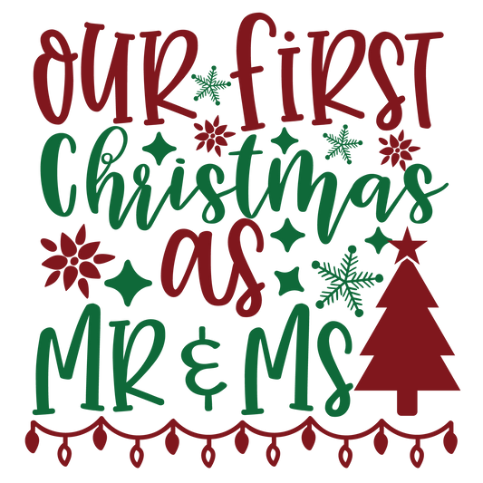 Our First Christmas As Mr And Ms ready-to-press Christmas DTF transfer