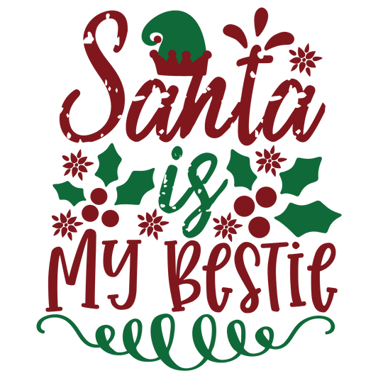 Santa Is My Bestie ready-to-press Christmas DTF transfer