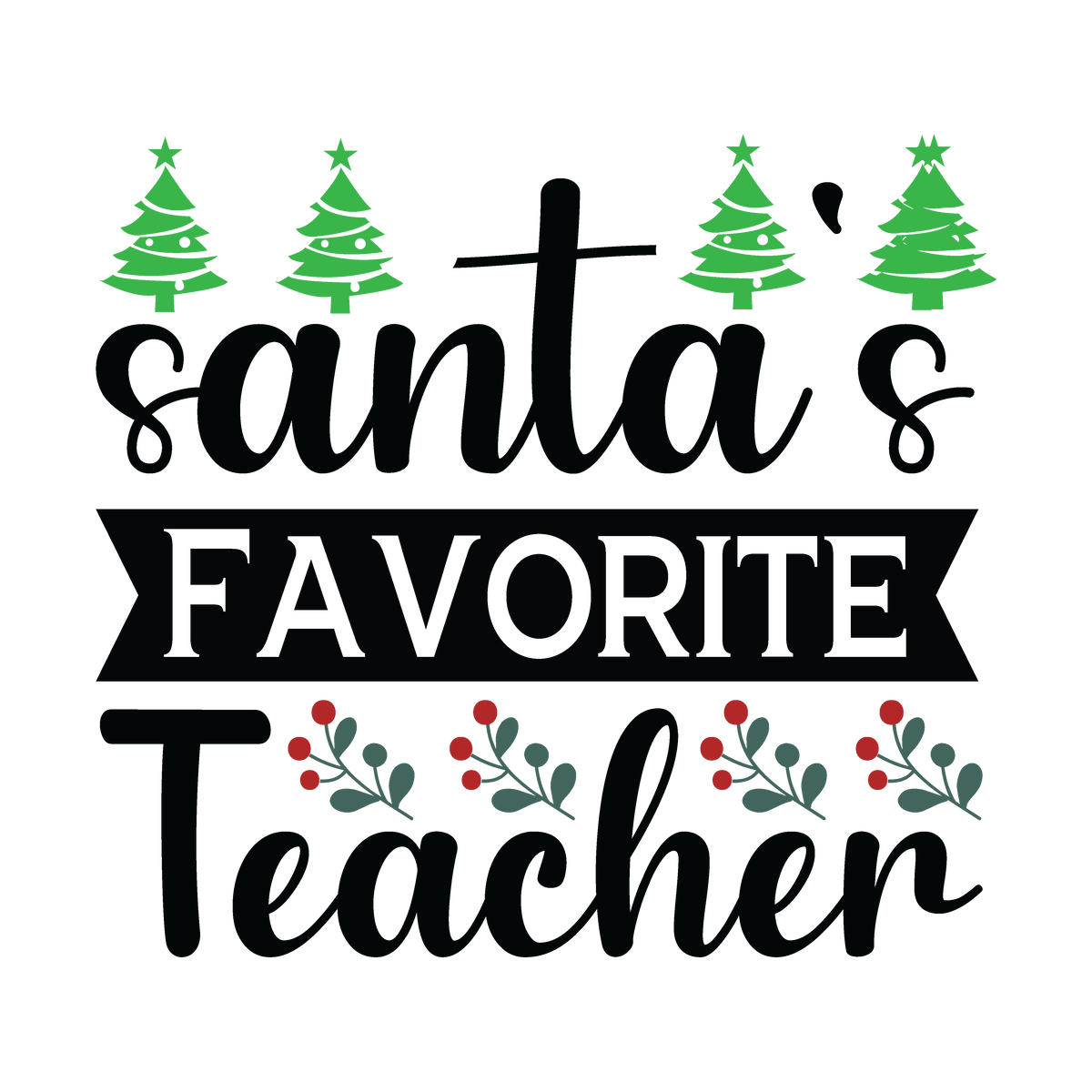 Santa’s Favorite Teacher Christmas ready-to-press DTF transfer