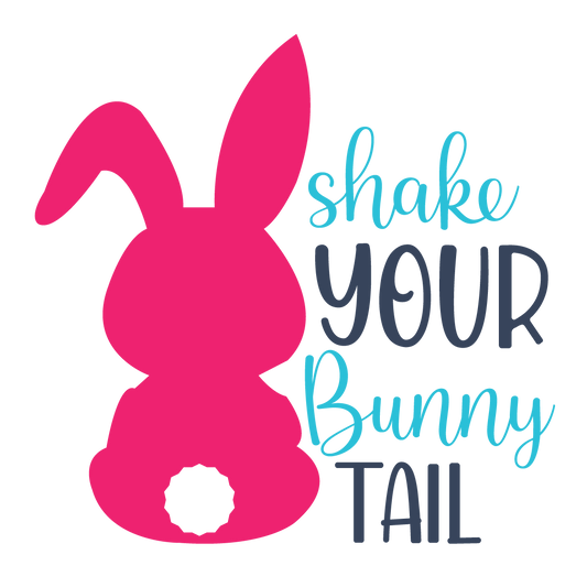 Shake Your Bunny Tail Easter ready-to-press DTF transfer