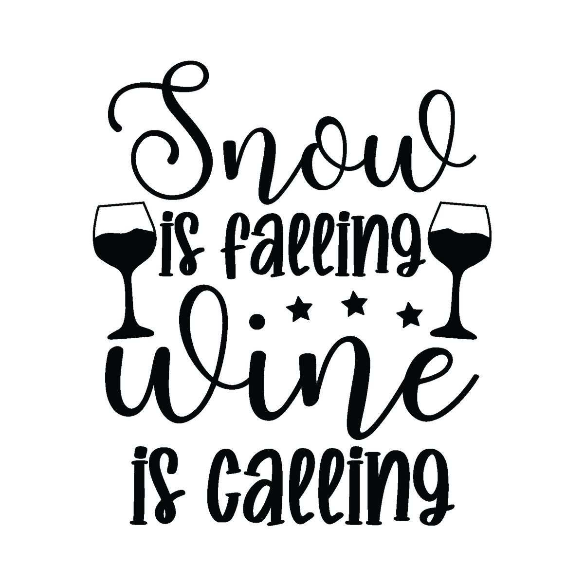 Snow Is Falling Wine Is Calling funny Christmas ready-to-press DTF transfer