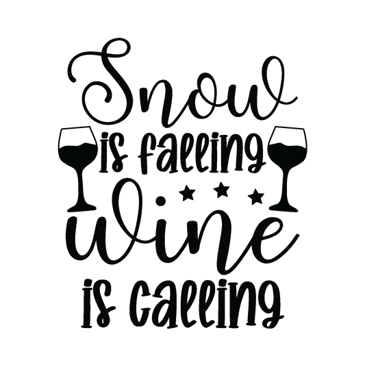 Snow Is Falling Wine Is Calling funny Christmas ready-to-press DTF transfer