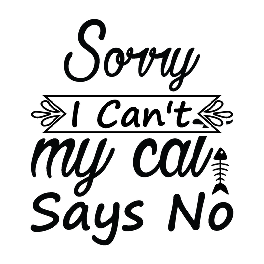 Black script, a ribbon and little fish bones give Sorry I Can't My Cat Says No a playful, easygoing layout.
