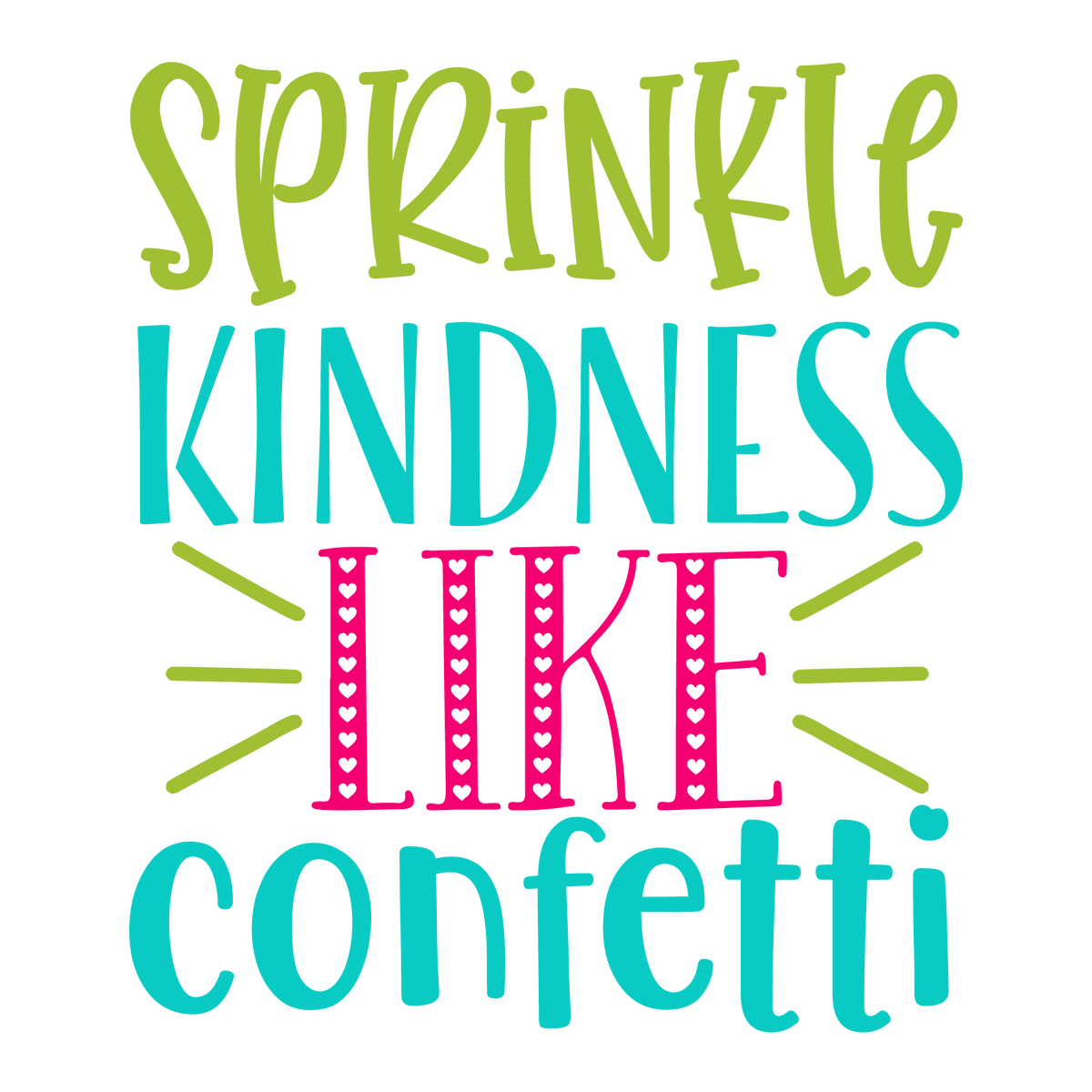 Sprinkle Kindness Like Confetti ready-to-press school and teacher DTF transfer from Outta Phx Print Shop