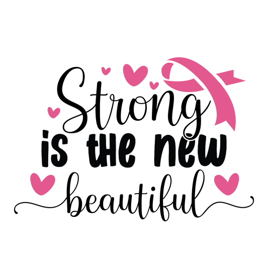 Strong Is the New Beautiful in black lettering with pink hearts and a curved awareness ribbon.